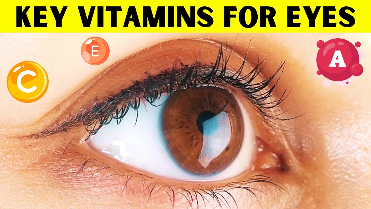 6 Crucial Vitamins And Nutrients For Optimal Eye Health