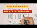 How to Calculate Mean of Grouped Data? How to Calculate Arithmetic Mean of Grouped Data?