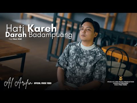 Al Arifin - Hati Kareh darah Badampuang (Official Music Video)