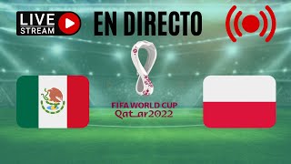 MÉXICO VS POLONIA (GRUPO C) 🔴 EN DIRECTO.  Mundial de Qatar 2022
