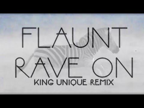 Flaunt - Rave On (King unique Remix)