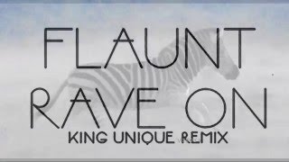 Flaunt - Rave On (King unique Remix)