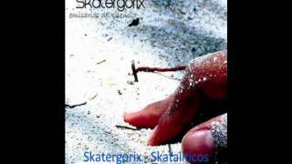 Skatergorix - Skataliticos