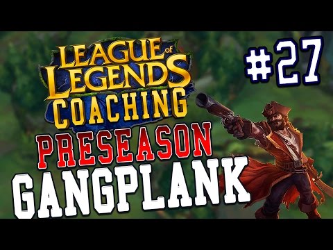 Preseason 7 LoL Coaching #27 - Gangplank Top (S6 Platinum)