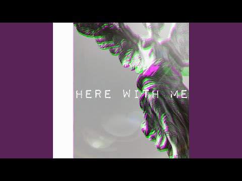 Here With Me