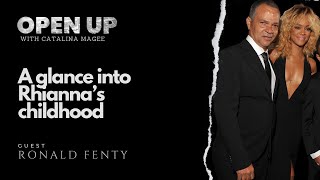 Open Up - Guest: Ronald Fenty (Rhianna's father)
