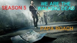 The Walking Dead-Season 5 Tribute-WALKING DEAD-PAPA ROACH