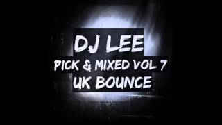 DJ Lee - Pick & Mixed Vol 7 (Uk Bounce)
