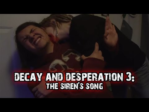 Decay and Desperation 3: The Siren's Song