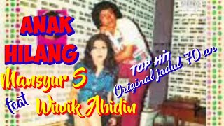 Download lagu ANAK HILANG - Mansyur s feat Wiwik Abidin - Top jadul '70 an - Musik video lirik mp3 Download lagu ANAK HILANG - Mansyur s feat Wiwik Abidin - Top jadul '70 an - Musik video lirik mp3