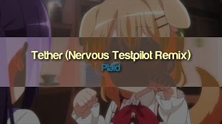 Plaid - Tether (Nervous Testpilot Remix)