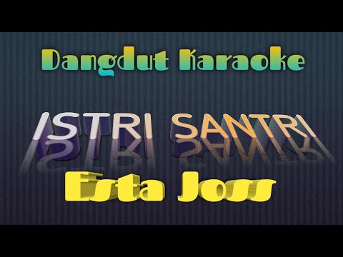 Istri Santri Esta Joss Karaoke Tanpa Vokal @DEDIROSADI