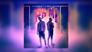 Lyanno Ft. Lary Over - Pa Mi.