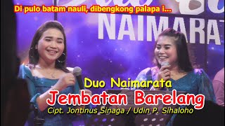 Download lagu DUO NAIMARATA - JEMBATAN BARELANG - Cipt.  Jontinus Sinaga / Udin P. Sihaloho mp3