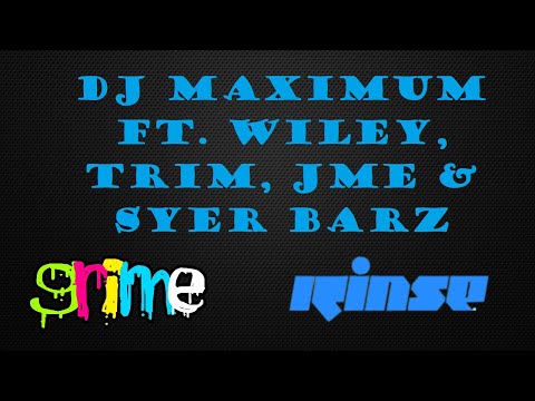 DJ Maximum ft. Wiley, Trim, JME & Syer Barz - RinseFM