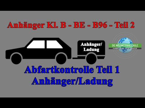 Anhängerausbildung - Abfahrtkontrolle Teil 1/3 Anhänger/Ladung- Fahrstunde - Prüfungsfahrt