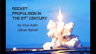 Rocket Propulsion in the 21st Century by Vice-Adm Johan Retief
