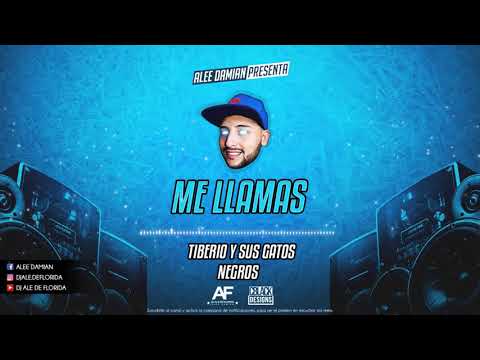 Dj Ale de Florida - Me Llamas (Tiberio y sus Gatos Negros)