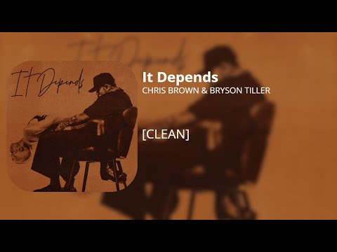 It Depends - Chris Brown & Bryson Tiller (clean)