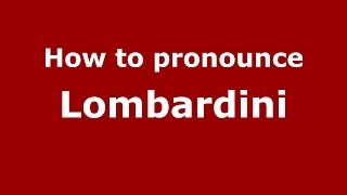 How to pronounce Lombardini