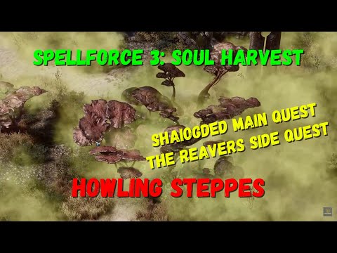 SpellForce 3: Soul Harvest. Howling Steppes, Shaiogded Main Quest. The Reavers. Walkthrough Ep5
