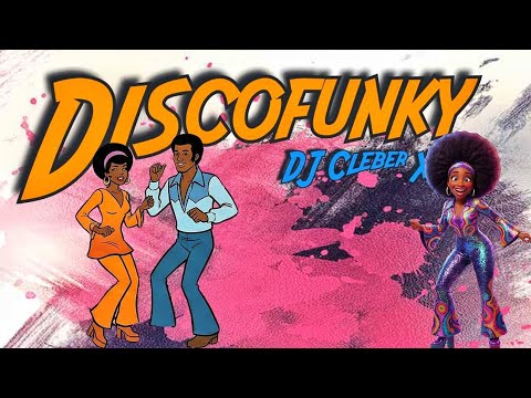 70's & 80' Discofunky & Funky By DJ Cleber XF.