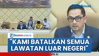 Seusai Didemo, Komisi II DPR Batalkan Seluruh Perjalanan Luar Negeri, Dana Dikembalikan ke Negara