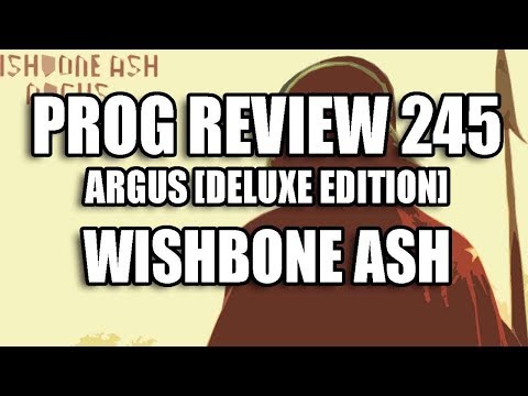 Prog Review 245 - Argus Deluxe Edition - Wishbone Ash