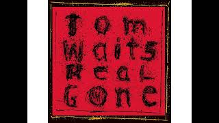 Tom Waits - "Hoist That Rag"