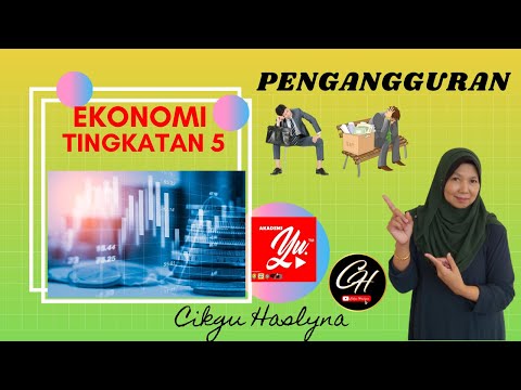 EKONOMI T5 : BAB 5.2.4 & 5.2.5 PENGANGGURAN DAN JENIS PENGANGGURAN #akademiyoutuber #TUISYENPERCUMA