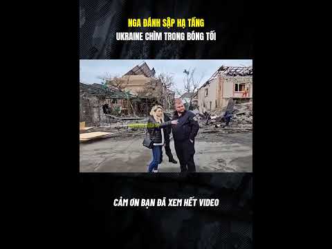 NGA ĐÁNH SẬP HẠ TẦNG – UKRAINE CHÌM TRONG BÓNG TỐI