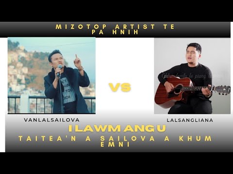 Lalsangliana Vs Vanlalsailova/ I lawm ang u 
