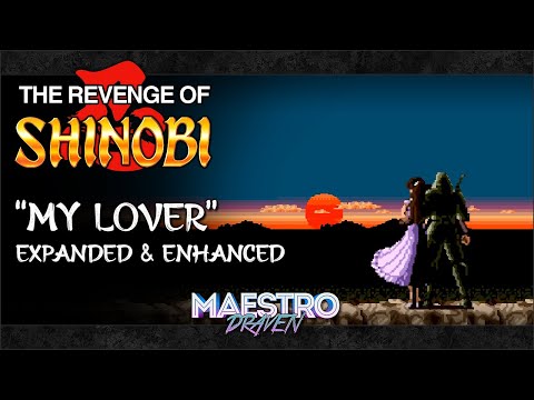 My Lover (Expanded & Enhanced) • THE REVENGE OF SHINOBI