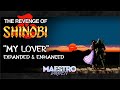 My Lover Expanded Enhanced THE REVENGE OF SHINOBI