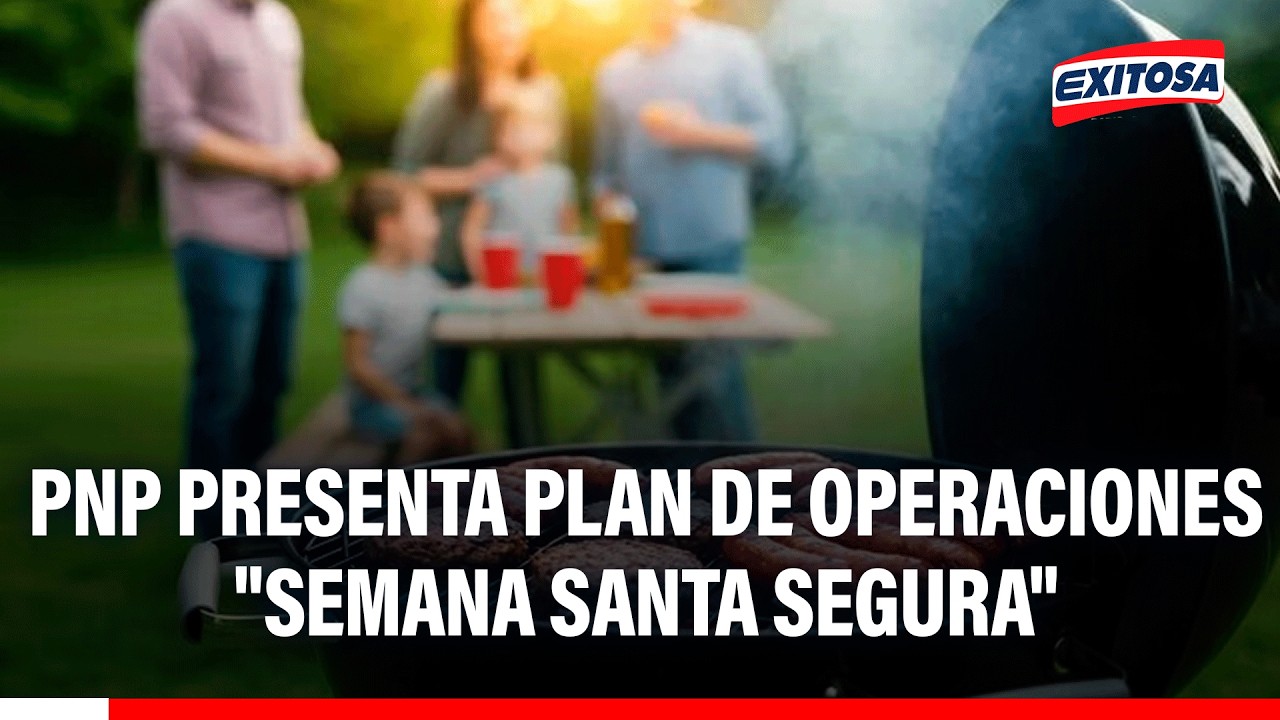 🔴🔵 PNP presenta plan de operaciones "Semana Santa Segura"