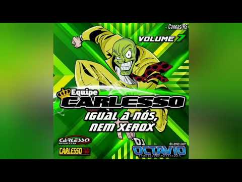 EQUIPE CARLESSO (VOLUME 07) - DJ OCTAVIO RS