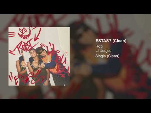 Robi, Lil Joujou - Estas? (Clean Version)