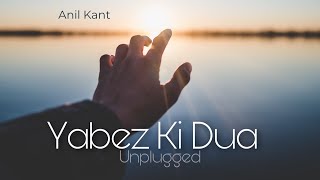 Yabez Ki Dua  Anil Kant Feat Rishabh