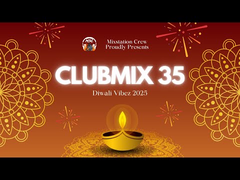CLUBMIX 35 – Diwali Vibez 2025 || Non Stop Remix Jukebox || Mixstation Crew
