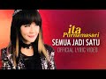 Ita Purnamasari - Semua Jadi Satu (Video Lirik)