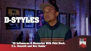D-Styles - DJ Influences & Memories With Pete Rock, CL Smooth and Roc Raida (247HH Exclusive)
