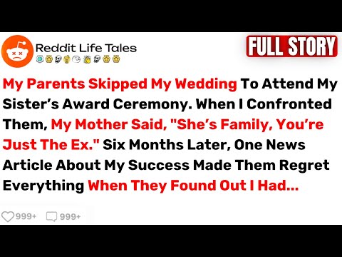 My Parents Skipped My Wedding To Attend My Sister’s Award Ceremony... - Best Reddit Stories