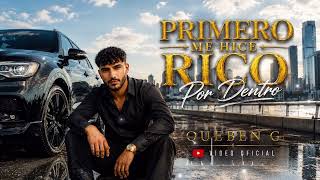 PRIMERO ME HICE RICO POR DENTRO — QUEBEN G | Video Oficial