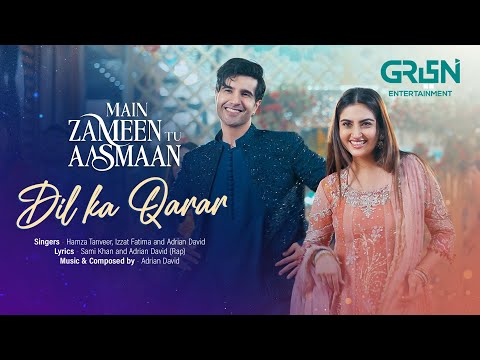 Dil Ka Qarar { OST } Main Zameen Tu Aasmaan 🎵 Singers: Hamza Tanveer, Izzat Fatima & Adrian David