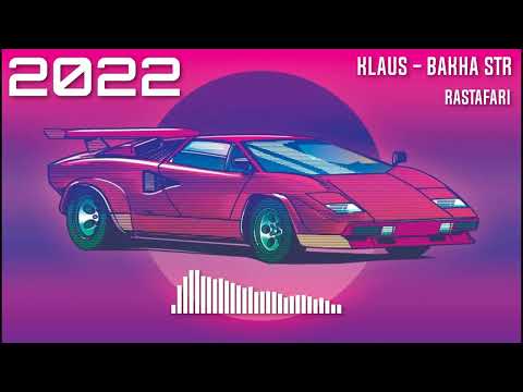 KLAUS & BAKHA STR RASTAFARI (премьера хит 2022)