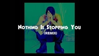 Nothing Is Stopping You (Big Sean Remix)