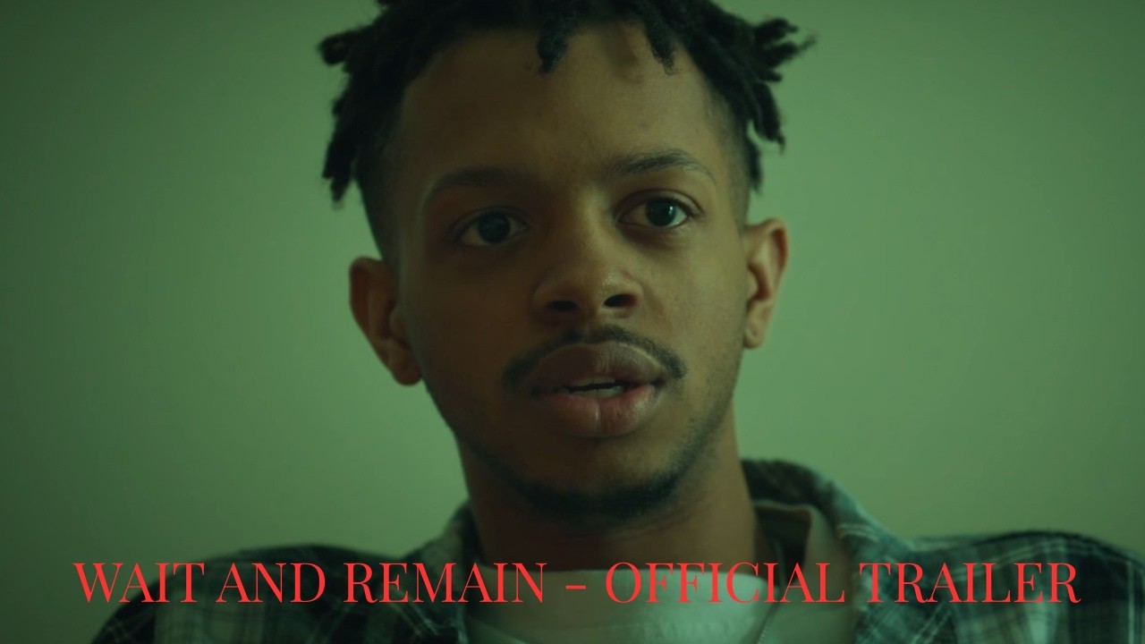 Wait and Remain — Official Trailer