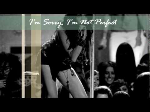 Miley Cyrus// I'm sorry that i'm not perfect