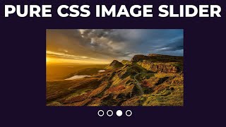 Pure CSS Image Slider  Using Only HTML & CSS