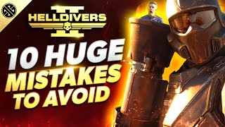 Helldivers 2 - 10 Huge Mistakes To Avoid!